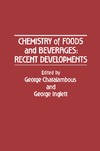 Charalambous G., Inglett G.  Chemistry of foods and beverages: Recent Developments