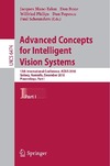 Jacques Blanc-Talon, Don Bone, Wilfried Philips  Advanced Concepts for Intelligent Vision Systems, Part I