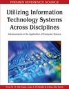 Evon Abu-taieh, Jeihan Abu-Tayeh, Evon Abu-taieh  Utilizing Information Technology Systems Across Disciplines: Advancements in the Application of Computer Science