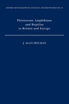 Alan Holman J.  Pleistocene Amphibians and Reptiles in Britain and Europe