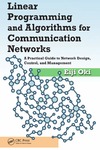 Oki E.  Linear Programming and Algorithms for Communication Networks: A Practical Guide to Network Design, Control, and Management