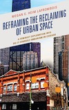 Heim Lafrombois M.E.  Reframing the Reclaiming of Urban Space