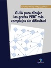 Alfonso Miguel, M&#225;rquez Garc&#237;a  GU&#205;A para dibujar los grafos PERT m&#225;s complejos sin dificultad
