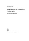 Stavroudis O.N.  The Mathematics Of Geometrical And Physical Optics