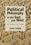 Islam J.S.  Political Philosophy in the East and West. In Search of Truth
