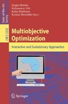 Branke J., Deb K., Miettinen K.  Multiobjective optimization: Interactive and evolutionary approaches