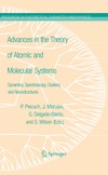 Piotr Piecuch, Jean Maruani, Gerardo Delgado-Barrio  Advances in the Theory of Atomic and Molecular Systems: Dynamics, Spectroscopy, Clusters, and Nanostructures (Progress in Theoretical Chemistry and Physics)