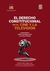 Helder Dom&#237;nguez Haro, Luis S&#225;enz D&#225;valos  EL DERECHO CONSTITUCIONAL EN EL CINE Y LA TELEVISI&#211;N