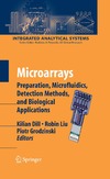 Kilian Dill, Robin Hui Liu, Piotr Grodzinsky  Microarrays: Preparation, Microfluidics, Detection Methods, and Biological Applications