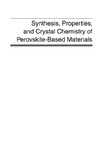 Wong-Ng W., Goyal A., Guo R.  Synthesis, Properties, and Crystal Chemistry of Perovskite-Based Materials, Volume 169