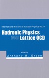 Anthony M Green  Hadronic Physics From Lattice QCD (International Review of Nuclear Physics)