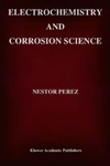 Perez N.  Electrochemistry and Corrosion Science