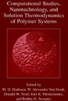 Dadmun M.D., Van Hook W.A., Noid D.W. — Computational Studies Nanotechnology, and Solution Thermodynamics of Polymer Systems