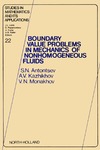 Antontsev S.N., Kazhiktov A.V., Monakhov V.N.  Boundary Value Problems in Mechanics of Nonhomogeneous Fluids