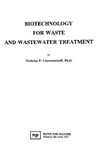 Cheremisinoff N.  Biotechnology for Waste and Wastewater Treatment