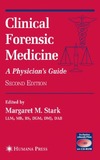 Stark M.M.  Clinical Forensic Medicine: A Physician's Guide (Forensic Science and Medicine) - 2nd Edition