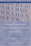 Batora J.  Foreign Ministries and the Information Revolution: Going Virtual?