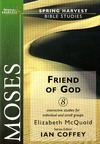 McQuoid E., Coffey I.  Moses: Friend of God (Spring Harvest Bible Studies)