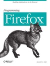 Feldt K. — Programming Firefox: Building Rich Internet Applications with XUL