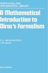 Van Eijndhoven S.J.L.  A Mathematical Introduction to Dirac's Formalism