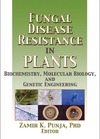 Punja Z.K., Punja Z.  Fungal Disease Resistance in Plants: Biochemistry, Molecular Biology, and Genetic Engineering (Crop Science)