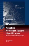 Ogunfunmi T.  Adaptive Nonlinear System Identification: The Volterra and Wiener Model Approaches