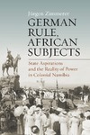 Zimmerer J.  German rule, African subjects : state aspirations and the reality of  power in colonial Namibia