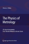 Hebra A.  The Physics of Metrology: All about Instruments