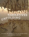 Langford M. (ed.)  Narratives unfolding : national art histories in an unfinished world