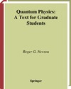 Newton R.G.  Quantum Physics: A Text for Graduate Students