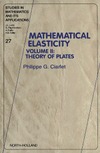 Ciarlet P.G. — Mathematical elasticity. Volume II: Theory of plates