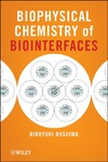 Ohshima H.  Biophysical Chemistry of Biointerfaces
