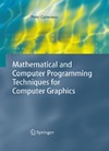 Comninos P.  Mathematical and computer programming techniques for computer graphics