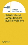 Kaipio J., Somersalo E.  Statistical and Computational Inverse Problems. Volume 160