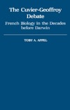 Appel T.  The Cuvier-Geoffrey Debate: French Biology in the Decades before Darwin