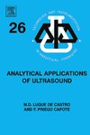 Capote F.P., Luque de Castro M.D.  ANALYTICAL APPLICATIONS OF ULTRASOUND. Volume 26