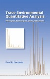 Loconto P.R.  Trace Environmental Quantitative Analysis - Principles, Techniques, and Applications