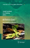 Seckbach J., Dubinsky Z.  All Flesh Is Grass: Plant-Animal Interrelationships