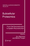 Bertrand E., Faupel M.  Subcellular Proteomics: From Cell Deconstruction to System Reconstruction