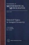 Gelfand I.M., Gindikin S.G., Graev M.I.  Selected Topics in Integral Geometry