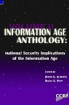 Alberts D., Papp D.  Information Age Anthology: National Security Implications of the Information Age (Volume II)