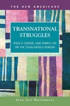 Bustamante J. J.  Transnational struggles: policy, gender, and family life on the Texas-Mexico border