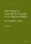 Imeson M.  Techniques for Ensuring PR Coverage in the Regional Media: An Insiders View