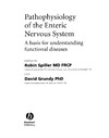 Spiller R., Grundy D.  Pathophysiology of the Enteric Nervous System: A  basis for understanding functional diseases