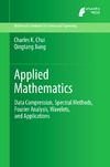 Chui C., Jiang Q.  Applied Mathematics: Data Compression, Spectral Methods, Fourier Analysis, Wavelets, and Applications