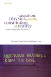 Price H. (ed.), Corry R. (ed.)  Causation, Physics, and the Constitution of Reality. Russells Republic Revisited