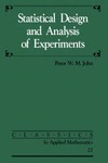 John P.W.M.  Statistical design and analysis of experiments