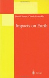 Benest D., Froeschle C.  Impacts on Earth (Lecture Notes in Physics)