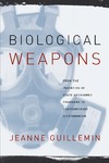 Guillemin J.  Biological Weapons: From the Invention of State-Sponsored Programs to Contemporary Bioterrorism