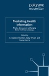 Wathen N., Wyatt S., Harris R.  Mediating Health Information: The Go-Betweens in a Changing Socio-Technical Landscape